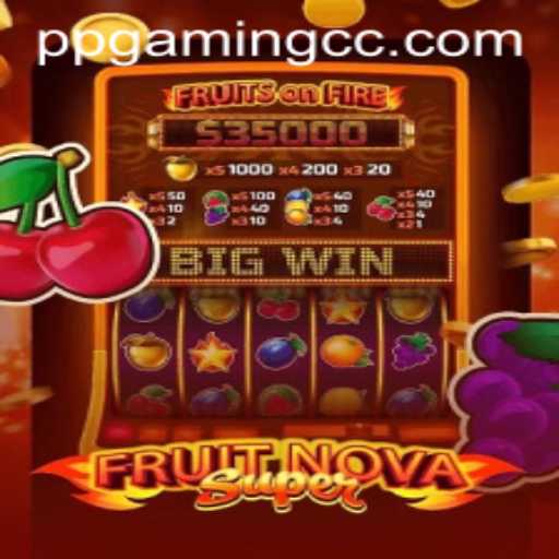 FruitNovaSuper: A Thrilling Adventure by PPGaming